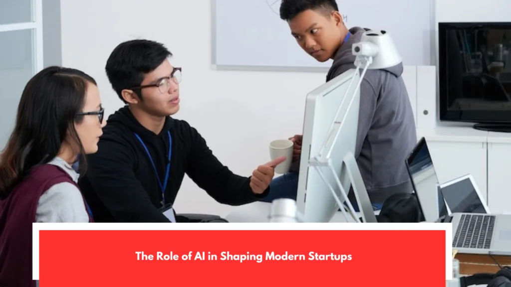 The Role of AI in Shaping Modern Startups